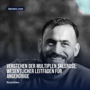 Verstehen der Multiplen Sklerose Wesentlicher Leitfaden fur Angehorige