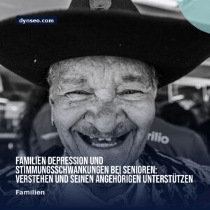 FAMILIEN Depression und Stimmungsschwankungen bei Senioren Verstehen und seinen Angehorigen unterstutzen