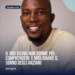 Il mio vicino non dorme piu comprendere e migliorare il sonno degli anziani