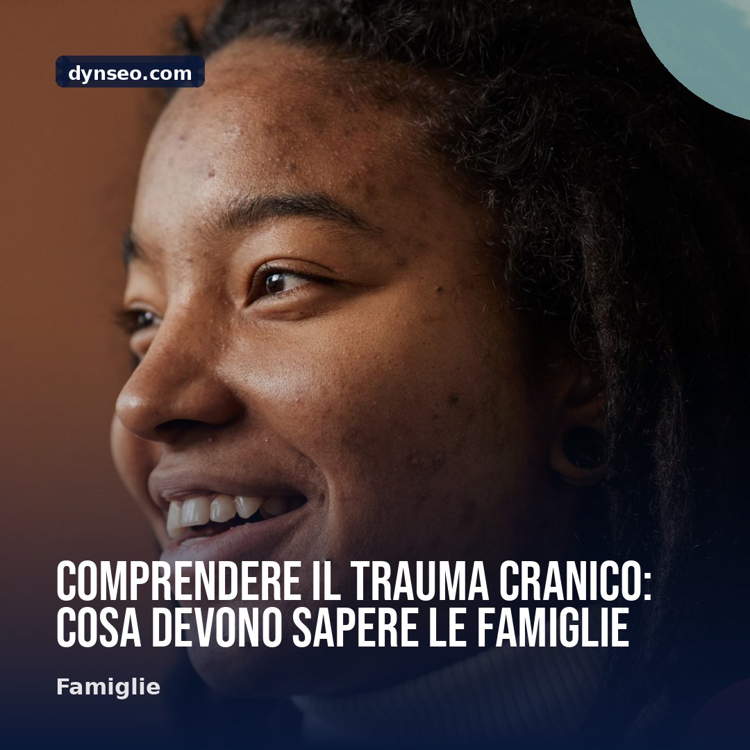 Comprendere il trauma cranico cosa devono sapere le famiglie