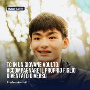 TC in un giovane adulto accompagnare il proprio figlio diventato diverso