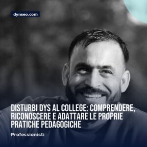 Disturbi DYS al college comprendere riconoscere e adattare le proprie pratiche pedagogiche