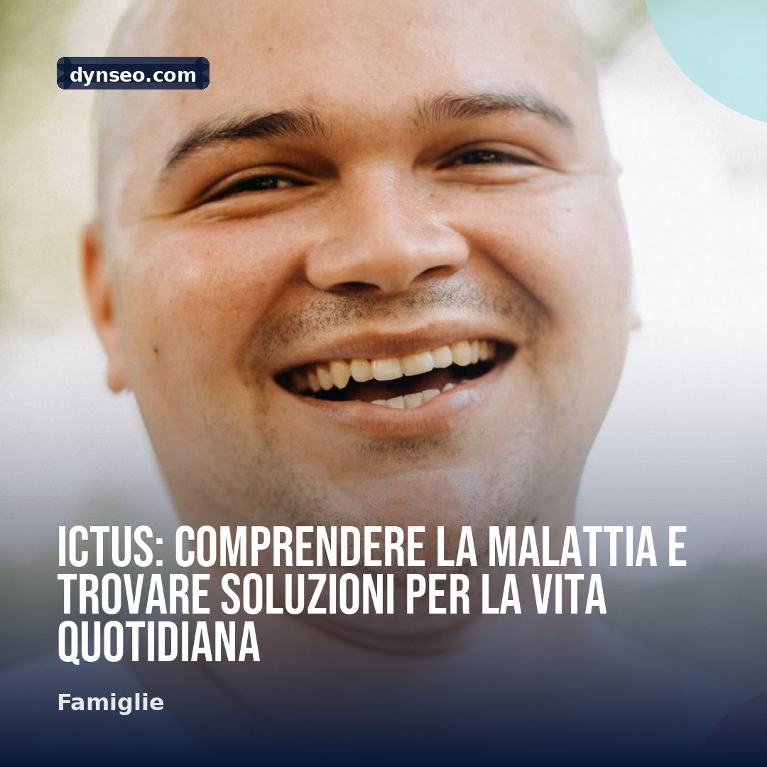 Ictus comprendere la malattia e trovare soluzioni per la vita quotidiana