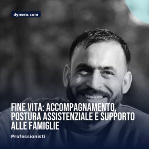 Fine vita accompagnamento postura assistenziale e supporto alle famiglie