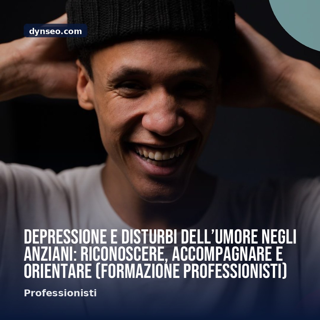 Depressione e disturbi dellrsquoumore negli anziani riconoscere accompagnare e orientare Formazione Professionisti