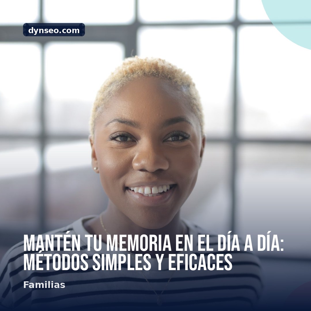 Manten tu memoria en el dia a dia metodos simples y eficaces