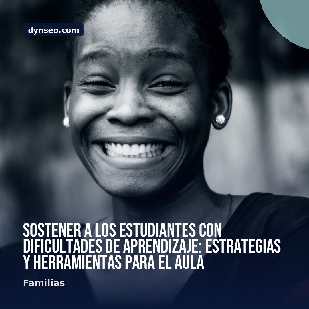 Sostener a los estudiantes con dificultades de aprendizaje estrategias y herramientas para el aula