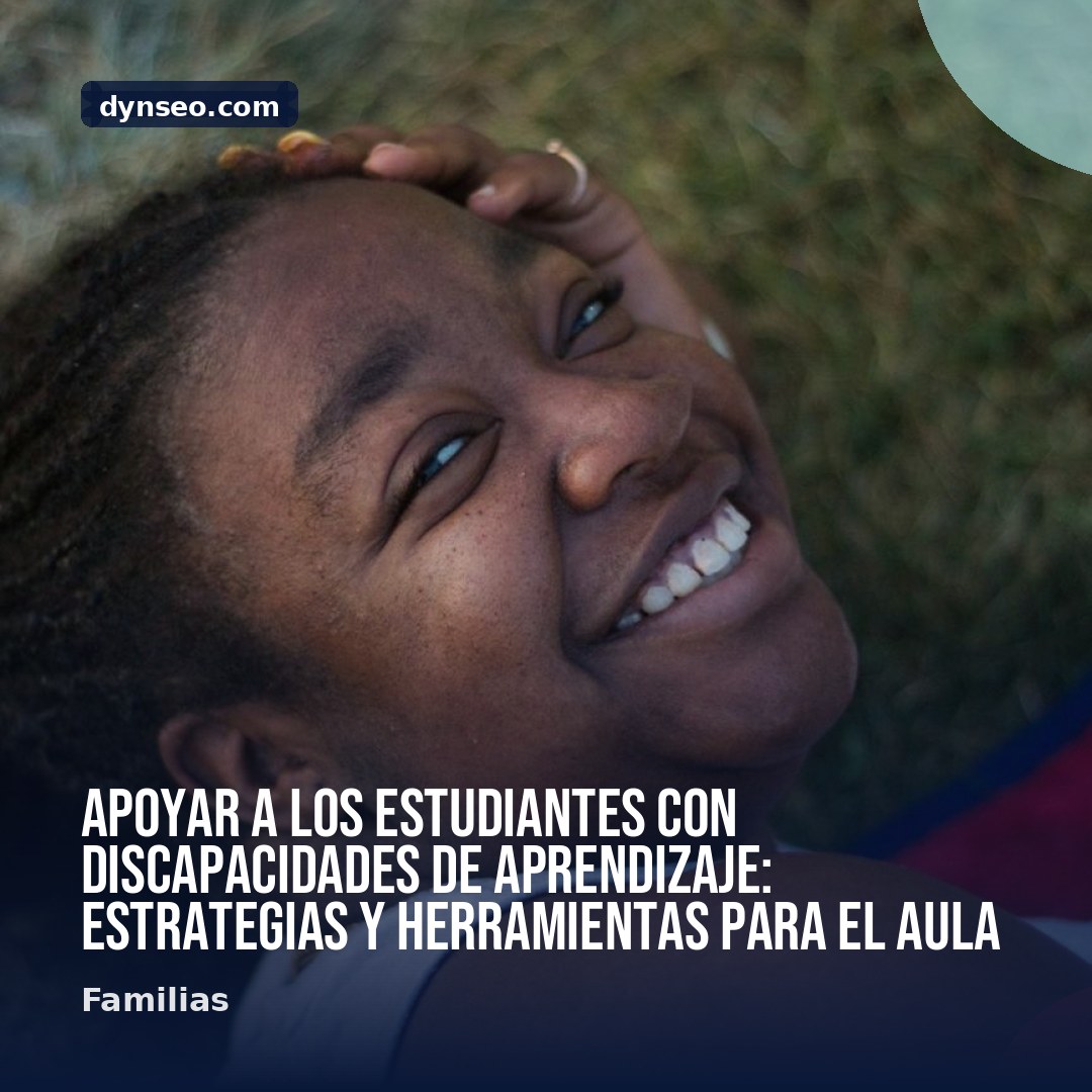Apoyar a los estudiantes con discapacidades de aprendizaje estrategias y herramientas para el aula
