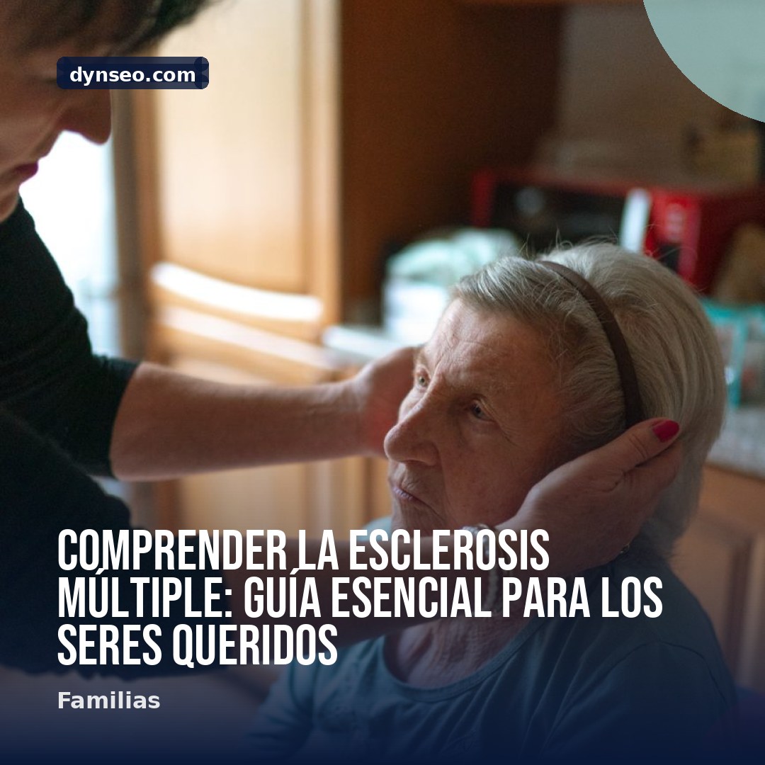 Comprender la esclerosis multiple guia esencial para los seres queridos