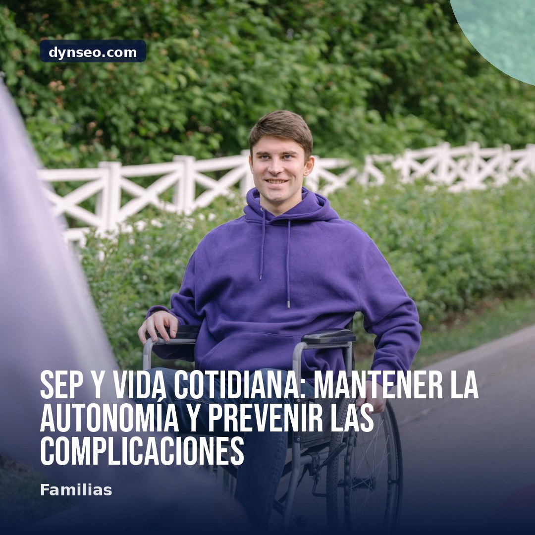 SEP y vida cotidiana mantener la autonomia y prevenir las complicaciones