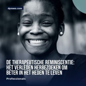 De therapeutische reminiscentie het verleden herbezoeken om beter in het heden te leven