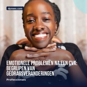 Emotionele problemen na een CVA begrijpen van gedragsveranderingen