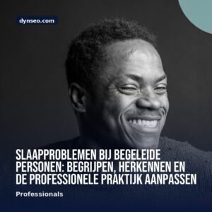 Slaapproblemen bij begeleide personen begrijpen herkennen en de professionele praktijk aanpassen