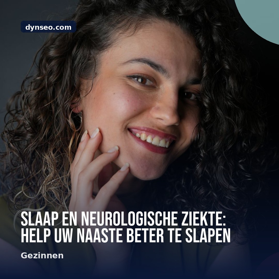 Slaap en neurologische ziekte help uw naaste beter te slapen