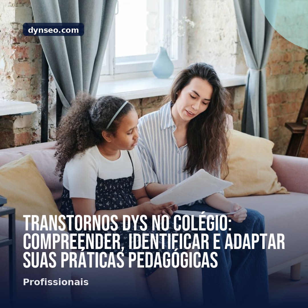 Transtornos DYS no colegio compreender identificar e adaptar suas praticas pedagogicas