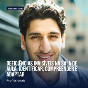 Deficiencias invisiveis na sala de aula identificar compreender e adaptar
