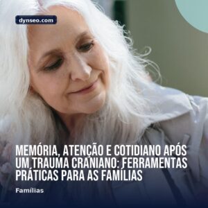 Memoria atencao e cotidiano apos um Trauma Craniano ferramentas praticas para as familias