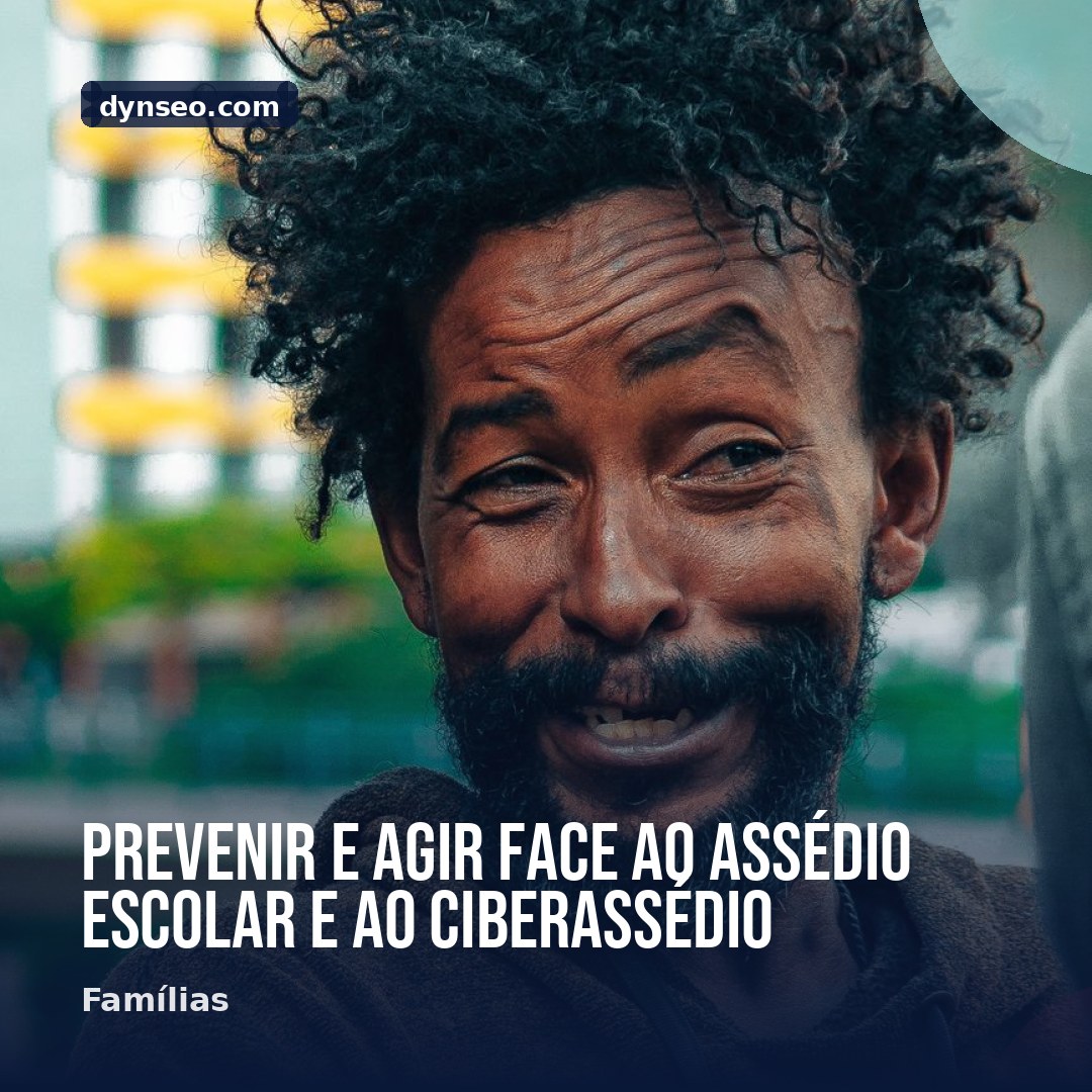 Prevenir e agir face ao assedio escolar e ao ciberassedio