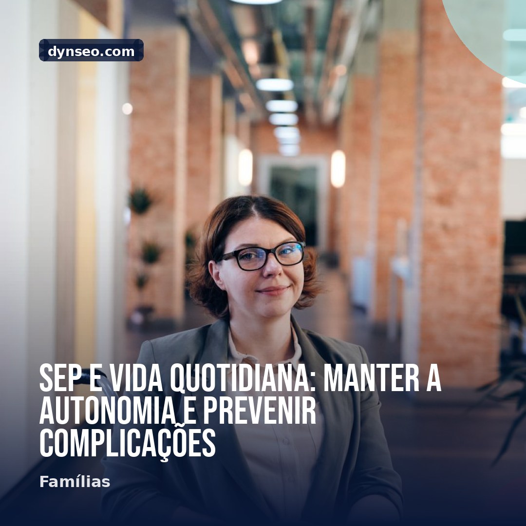 SEP e vida quotidiana manter a autonomia e prevenir complicacoes