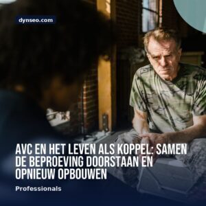 AVC en het leven als koppel samen de beproeving doorstaan en opnieuw opbouwen