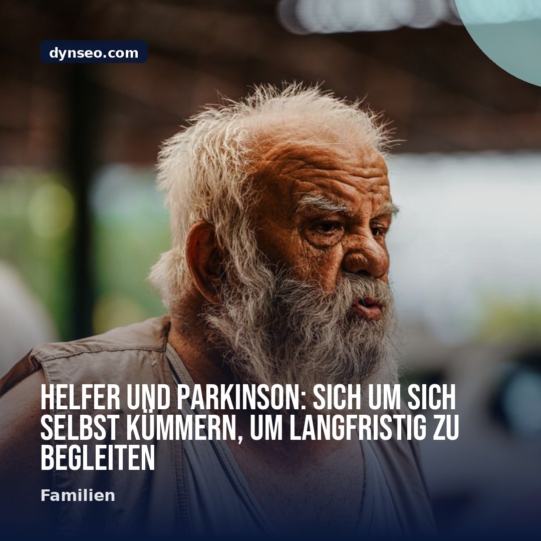 Helfer und Parkinson Sich um sich selbst kummern um langfristig zu begleiten