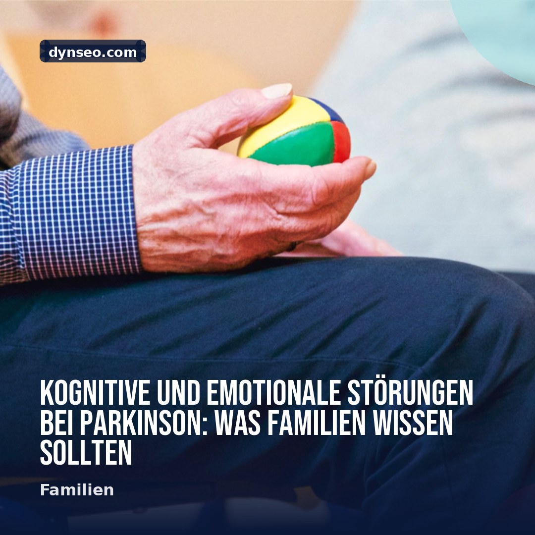 Kognitive und emotionale Storungen bei Parkinson Was Familien wissen sollten