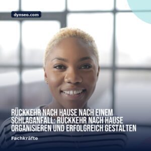 Ruckkehr nach Hause nach einem Schlaganfall Ruckkehr nach Hause organisieren und erfolgreich gestalten
