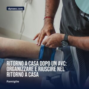 Ritorno a casa dopo un AVC organizzare e riuscire nel ritorno a casa
