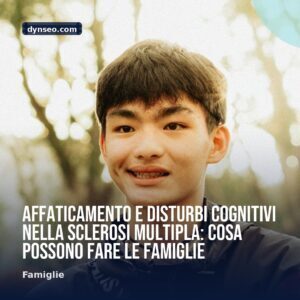 Affaticamento e disturbi cognitivi nella sclerosi multipla cosa possono fare le famiglie