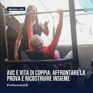 AVC e vita di coppia affrontare la prova e ricostruire insieme