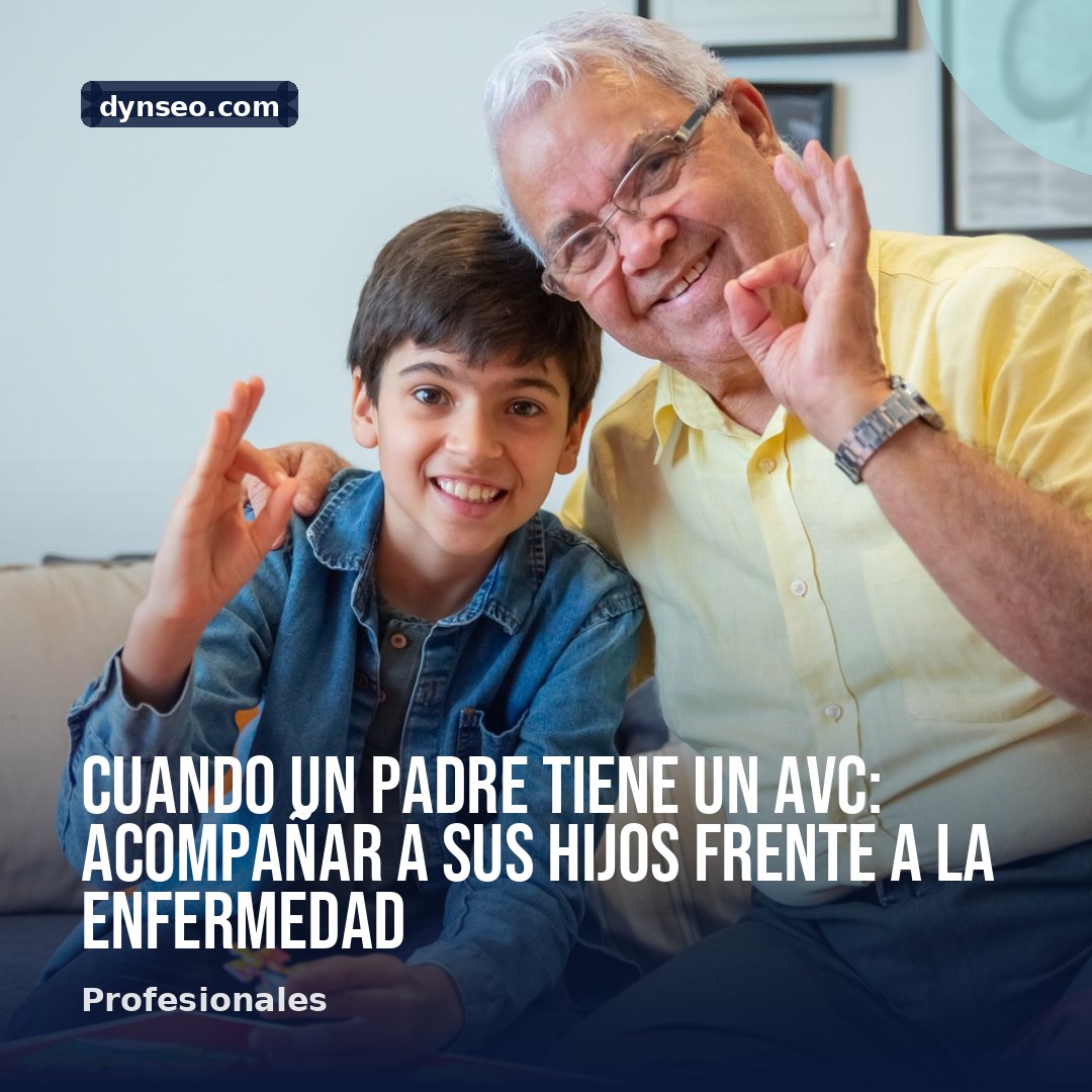 Cuando un padre tiene un AVC acompanar a sus hijos frente a la enfermedad