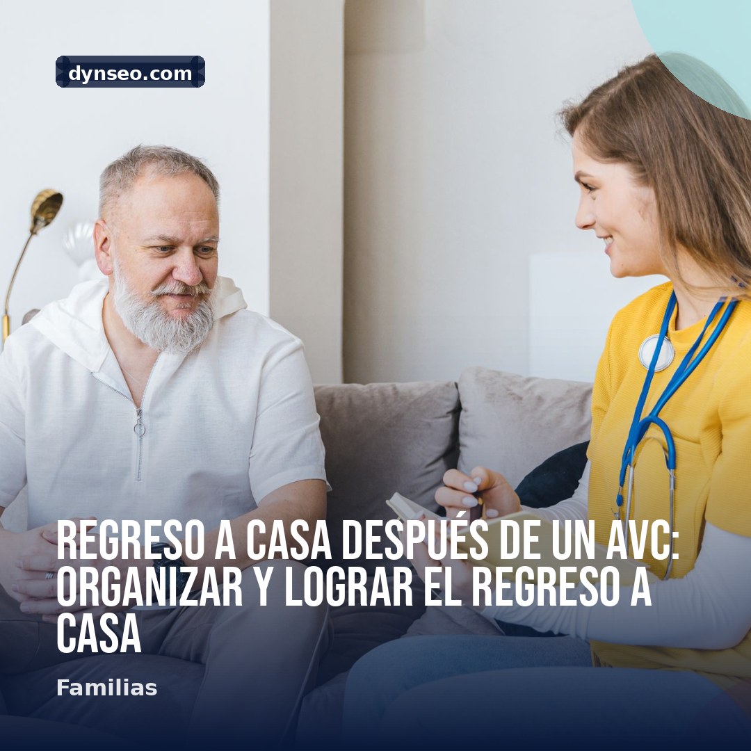 Regreso a casa despues de un AVC organizar y lograr el regreso a casa