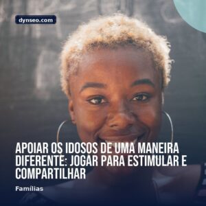 Apoiar os idosos de uma maneira diferente jogar para estimular e compartilhar