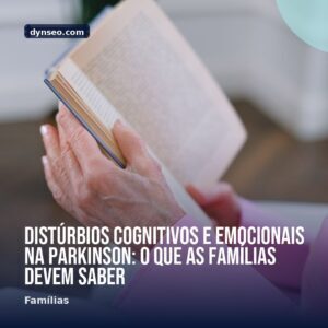Disturbios cognitivos e emocionais na Parkinson o que as familias devem saber
