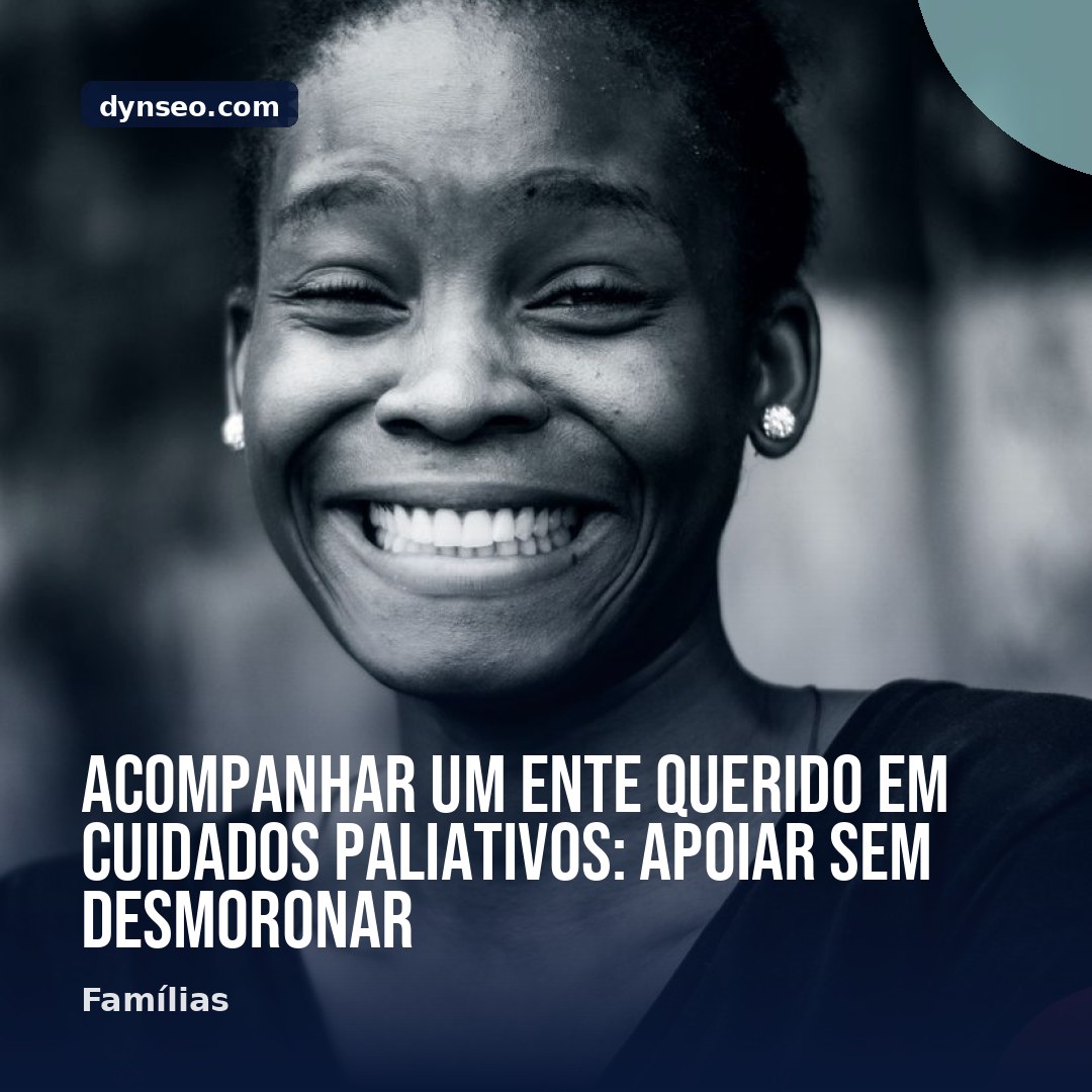 Acompanhar um ente querido em cuidados paliativos apoiar sem desmoronar