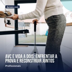 AVC e vida a dois enfrentar a prova e reconstruir juntos