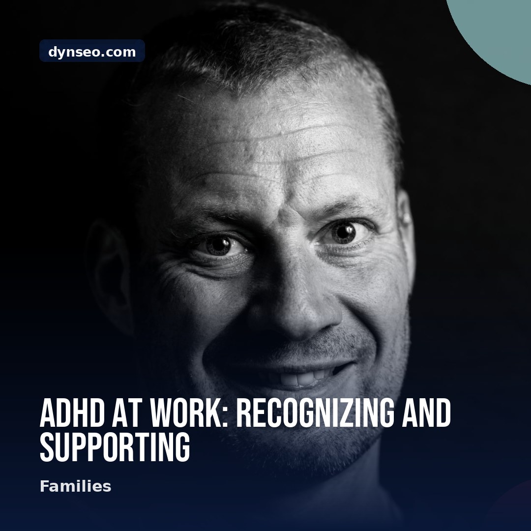 ADHD at work recognizing and supporting