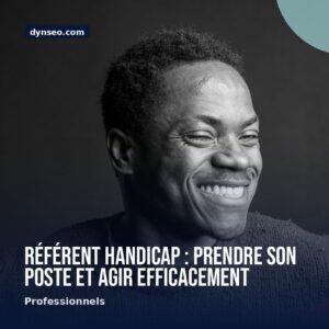 Referent handicap prendre son poste et agir efficacement
