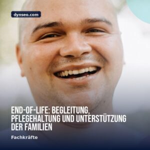 End of Life Begleitung Pflegehaltung und Unterstutzung der Familien