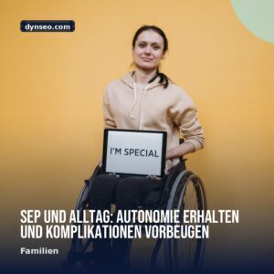 SEP und Alltag Autonomie erhalten und Komplikationen vorbeugen