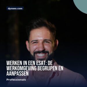Werken in een ESAT de werkomgeving begrijpen en aanpassen