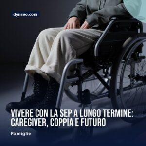 Vivere con la SEP a lungo termine caregiver coppia e futuro