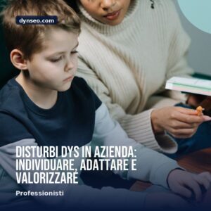 Disturbi DYS in azienda individuare adattare e valorizzare