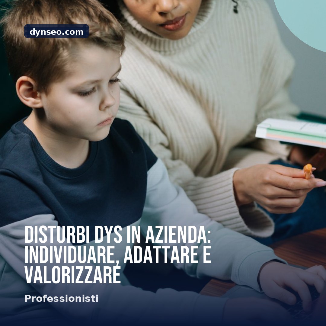 Disturbi DYS in azienda individuare adattare e valorizzare