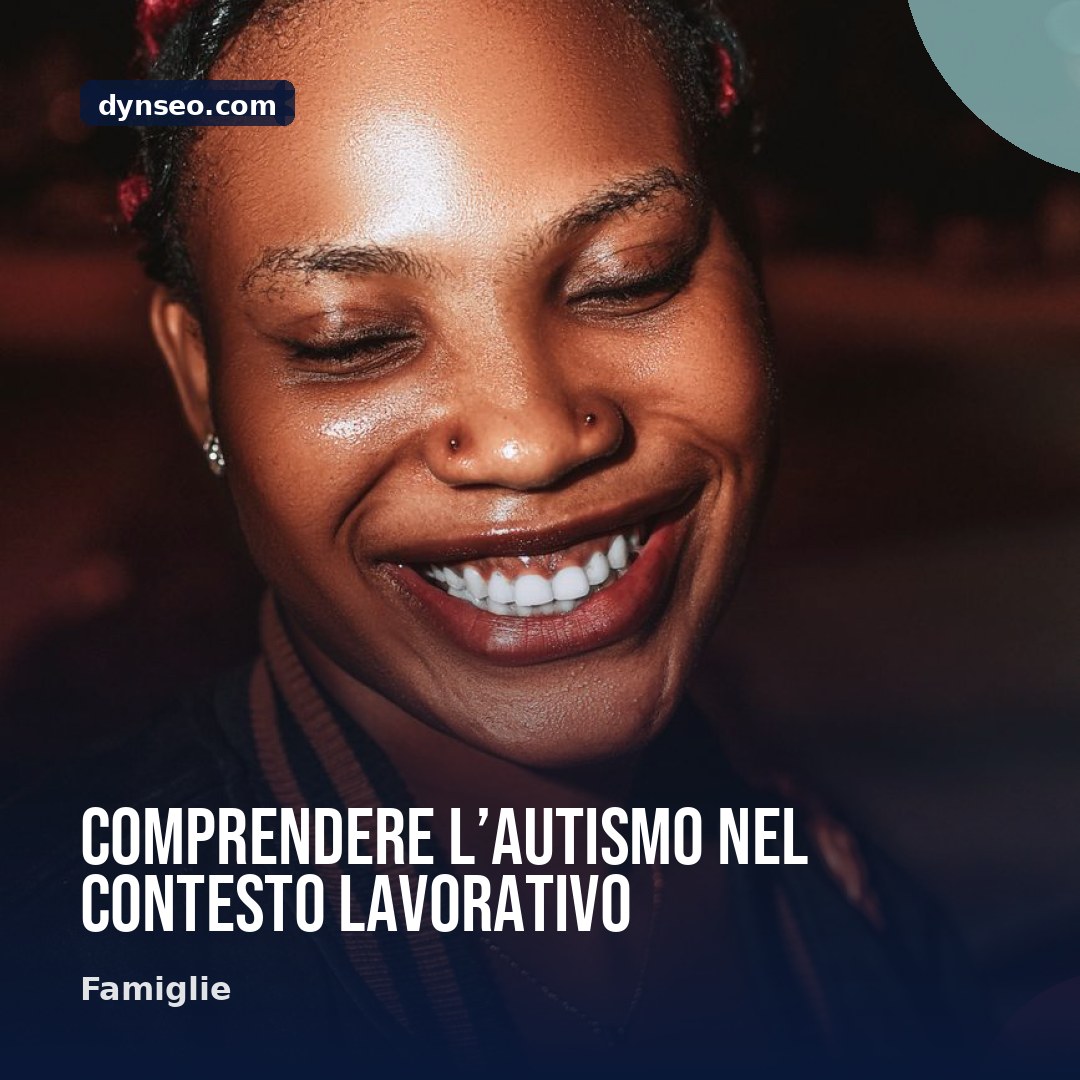 Comprendere lrsquoautismo nel contesto lavorativo