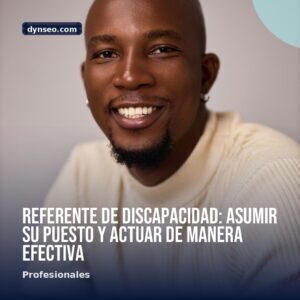 Referente de discapacidad asumir su puesto y actuar de manera efectiva