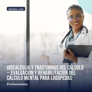 Discalculia y trastornos del calculo — evaluacion y rehabilitacion del calculo mental para logopedas