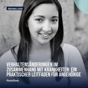 Verhaltensanderungen im Zusammenhang mit Krankheiten ein praktischer Leitfaden fur Angehorige