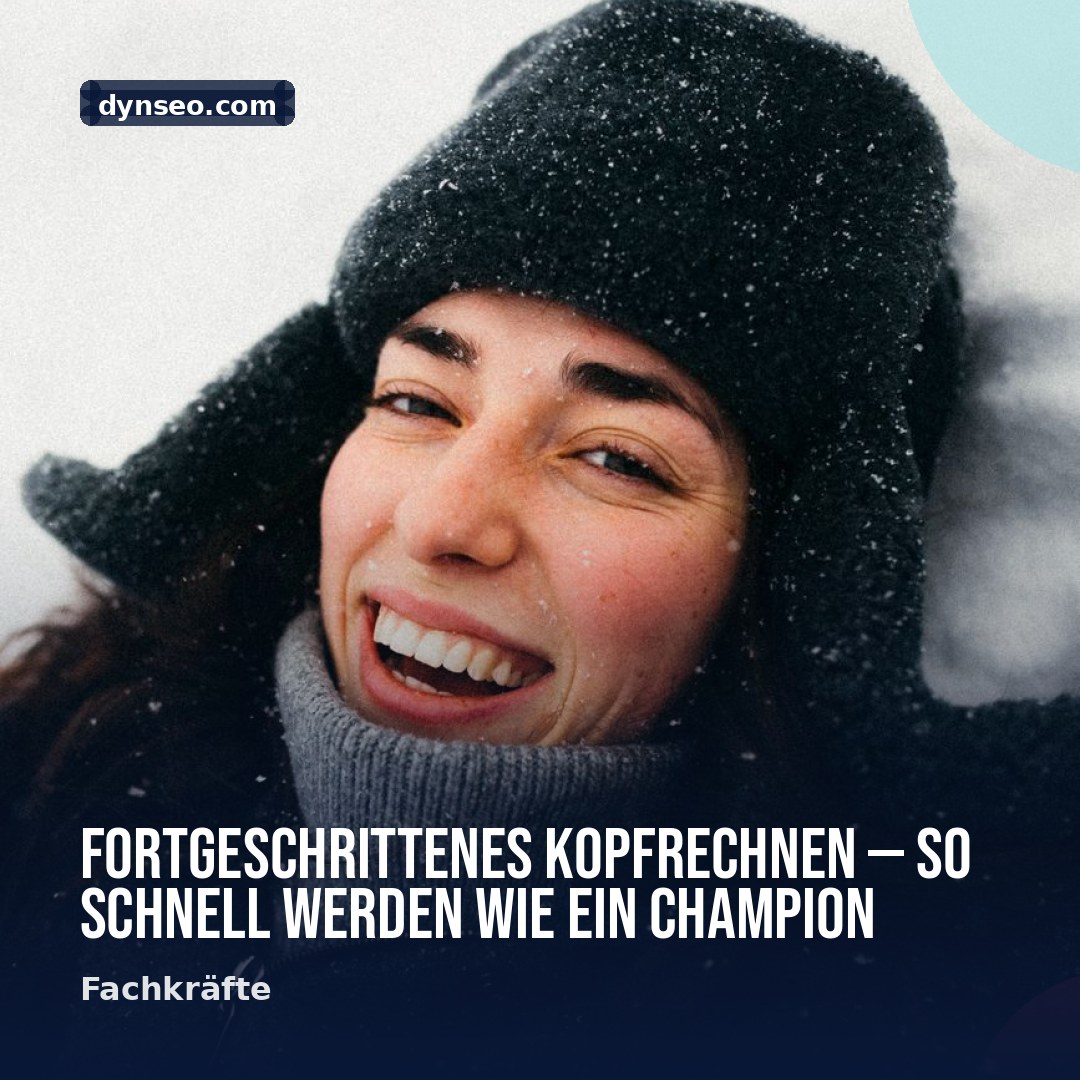 Fortgeschrittenes Kopfrechnen — so schnell werden wie ein Champion