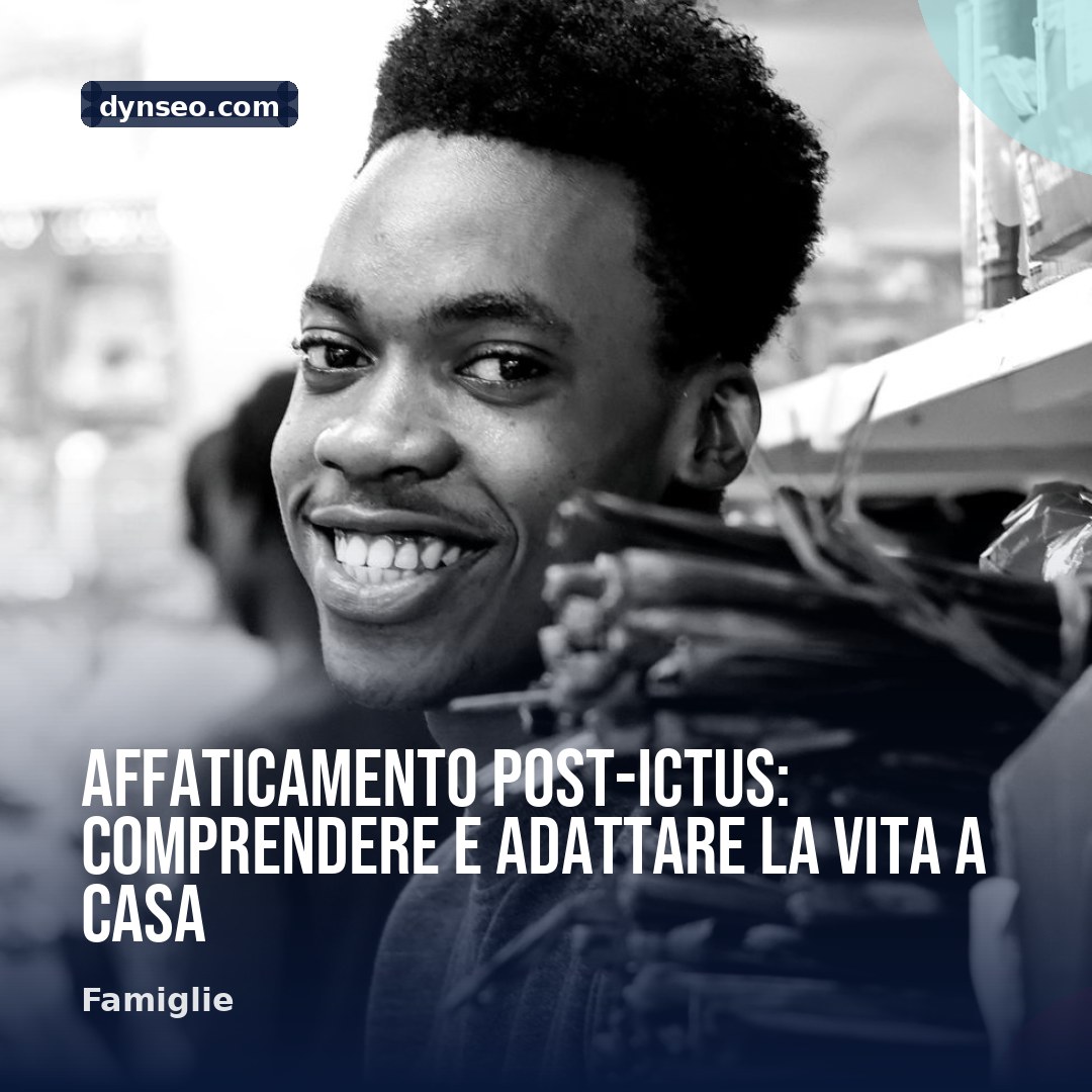 Affaticamento post ictus comprendere e adattare la vita a casa
